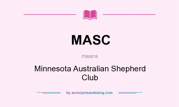 What does MASC mean? It stands for Minnesota Australian Shepherd Club