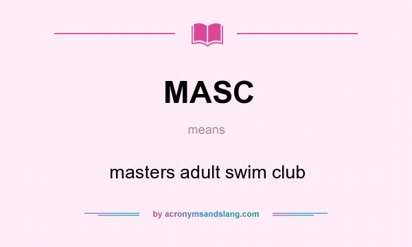 What does MASC mean? It stands for masters adult swim club