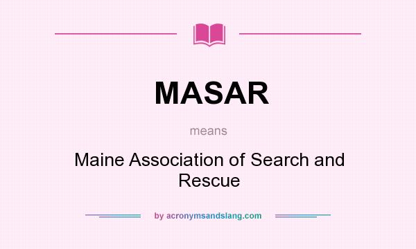 What does MASAR mean? It stands for Maine Association of Search and Rescue