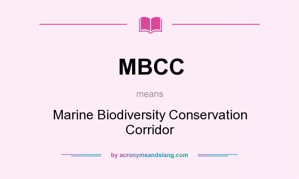 What does MBCC mean? It stands for Marine Biodiversity Conservation Corridor