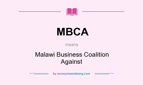 What does MBCA mean? It stands for Malawi Business Coalition Against