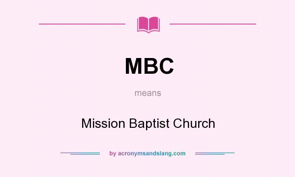 What does MBC mean? It stands for Mission Baptist Church