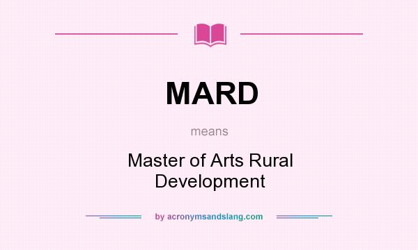 What does MARD mean? It stands for Master of Arts Rural Development