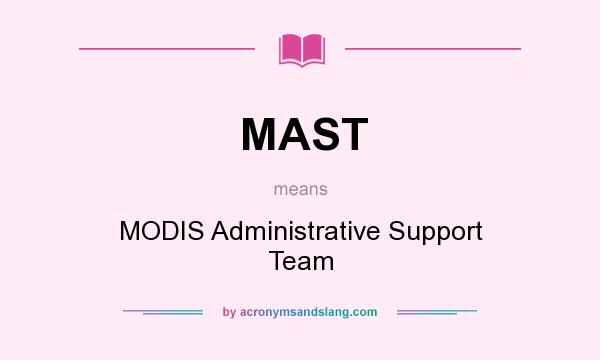 What does MAST mean? It stands for MODIS Administrative Support Team