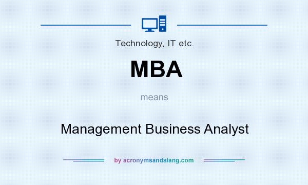 What does MBA mean? It stands for Management Business Analyst