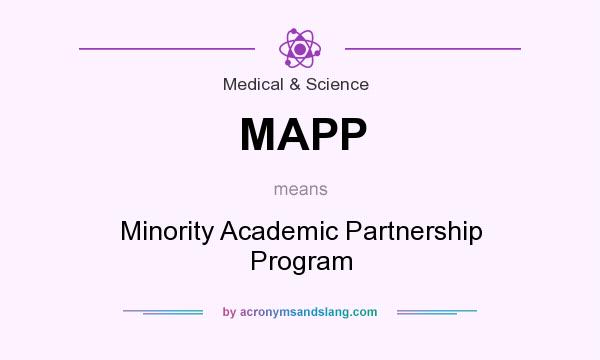 What does MAPP mean? It stands for Minority Academic Partnership Program
