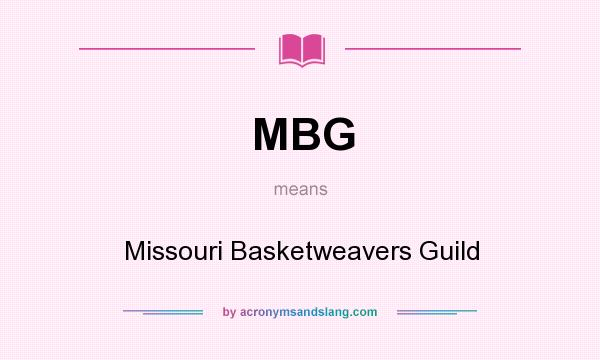 What does MBG mean? It stands for Missouri Basketweavers Guild