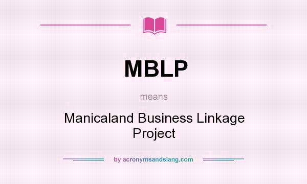 What does MBLP mean? It stands for Manicaland Business Linkage Project