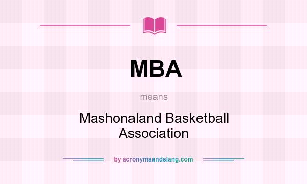 What does MBA mean? It stands for Mashonaland Basketball Association