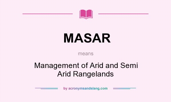 What does MASAR mean? It stands for Management of Arid and Semi Arid Rangelands