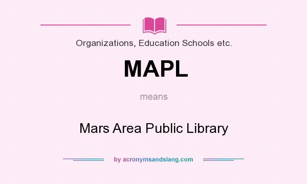 What does MAPL mean? It stands for Mars Area Public Library