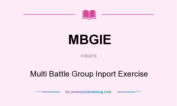 What does MBGIE mean? It stands for Multi Battle Group Inport Exercise
