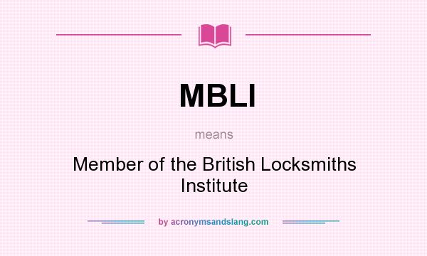 What does MBLI mean? It stands for Member of the British Locksmiths Institute