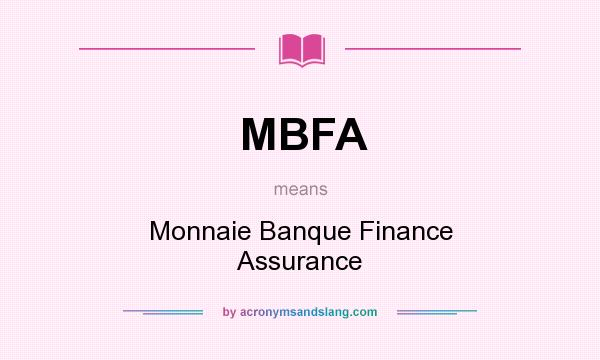 What does MBFA mean? It stands for Monnaie Banque Finance Assurance