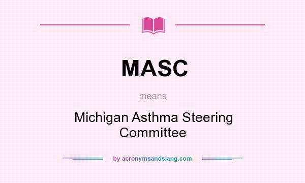 What does MASC mean? It stands for Michigan Asthma Steering Committee