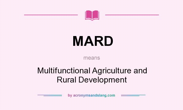 What does MARD mean? It stands for Multifunctional Agriculture and Rural Development