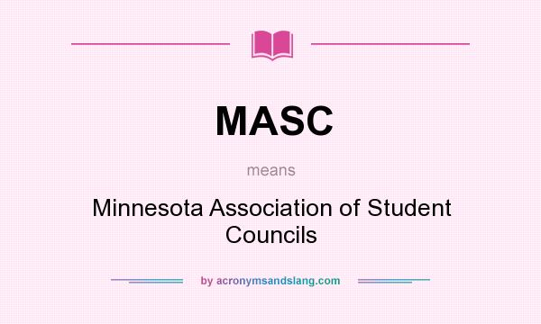 What does MASC mean? It stands for Minnesota Association of Student Councils