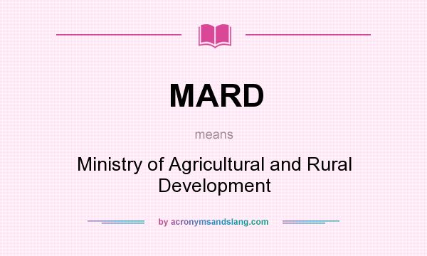 What does MARD mean? It stands for Ministry of Agricultural and Rural Development
