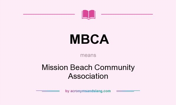 What does MBCA mean? It stands for Mission Beach Community Association