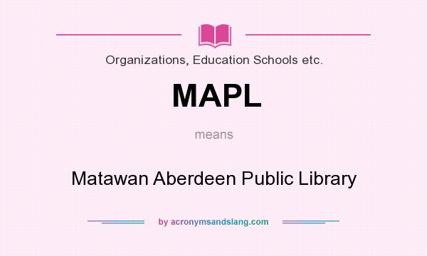 What does MAPL mean? It stands for Matawan Aberdeen Public Library