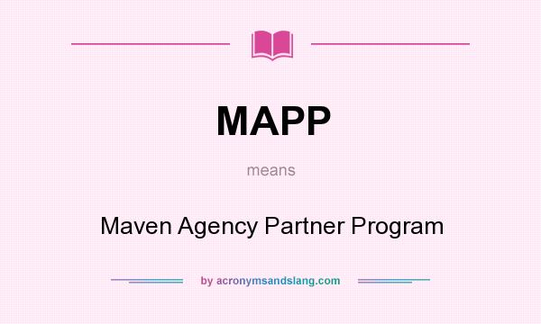 What does MAPP mean? It stands for Maven Agency Partner Program