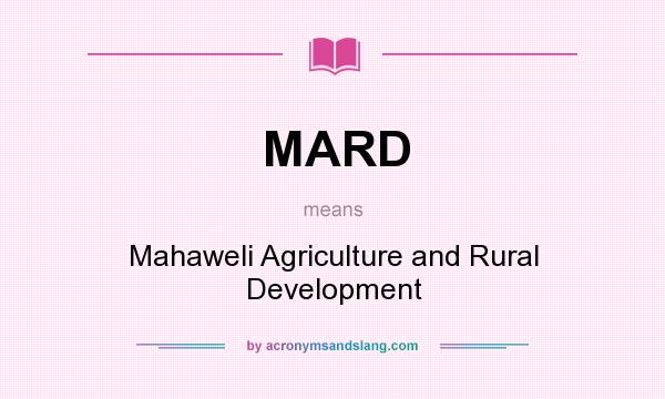 What does MARD mean? It stands for Mahaweli Agriculture and Rural Development