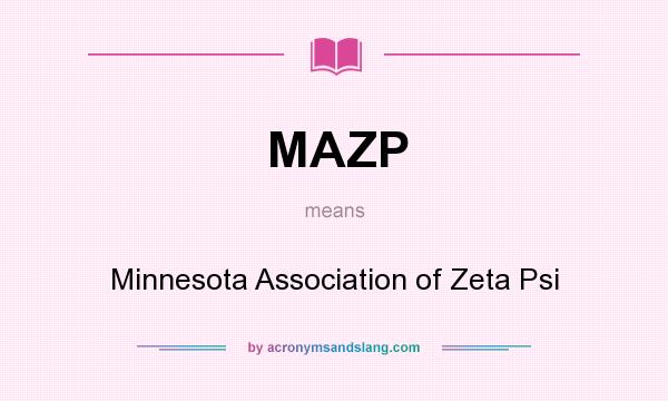 What does MAZP mean? It stands for Minnesota Association of Zeta Psi