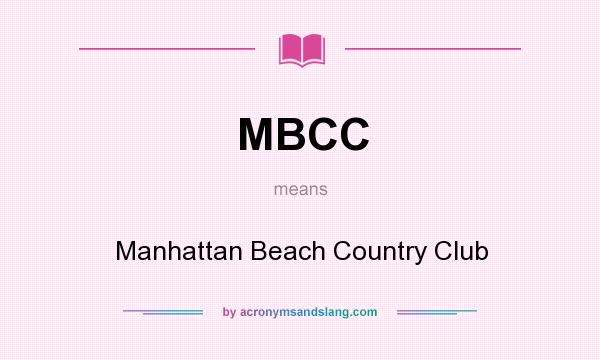 What does MBCC mean? It stands for Manhattan Beach Country Club