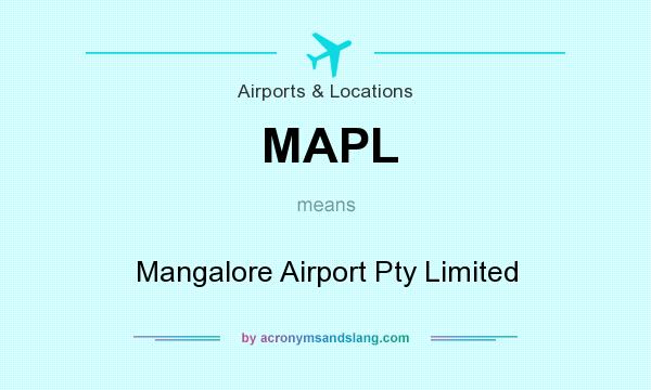 What does MAPL mean? It stands for Mangalore Airport Pty Limited