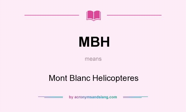 What does MBH mean? It stands for Mont Blanc Helicopteres