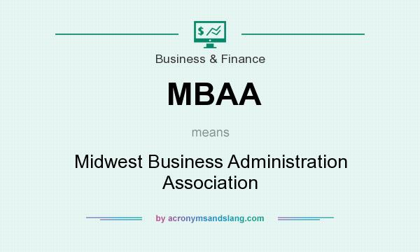 What does MBAA mean? It stands for Midwest Business Administration Association