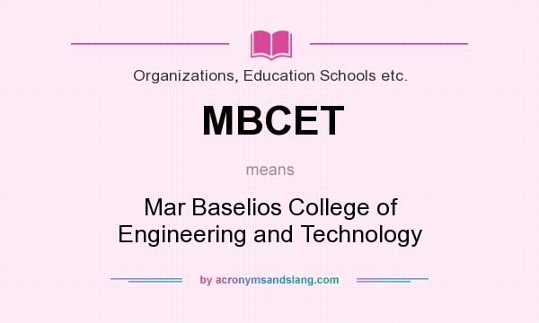 What does MBCET mean? It stands for Mar Baselios College of Engineering and Technology