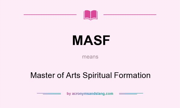 What does MASF mean? It stands for Master of Arts Spiritual Formation