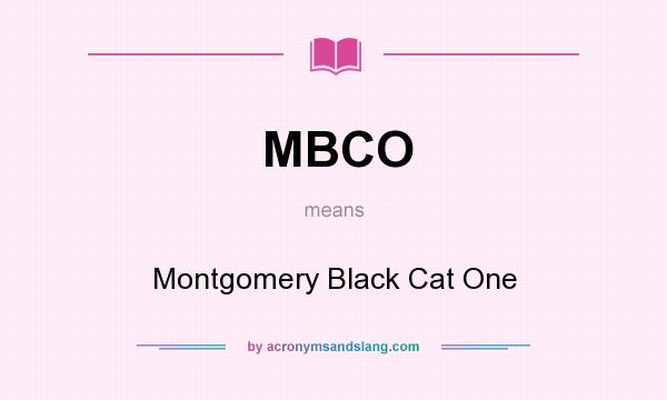 What does MBCO mean? It stands for Montgomery Black Cat One