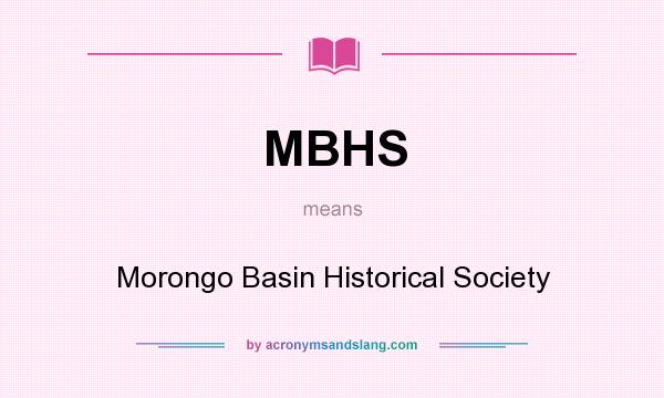 What does MBHS mean? It stands for Morongo Basin Historical Society