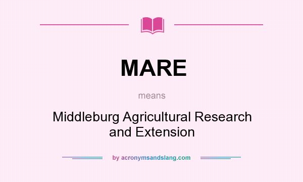 What does MARE mean? It stands for Middleburg Agricultural Research and Extension