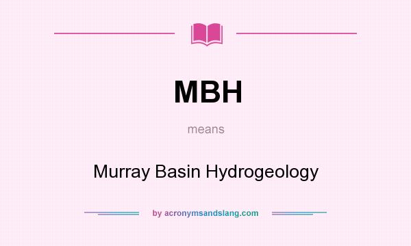 What does MBH mean? It stands for Murray Basin Hydrogeology