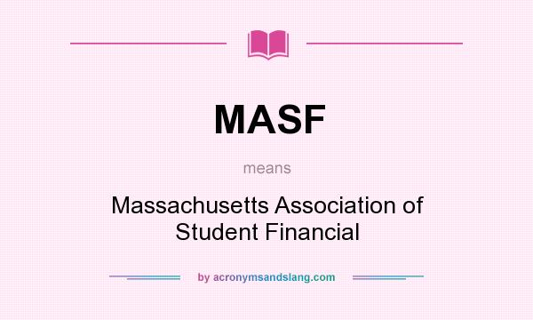 What does MASF mean? It stands for Massachusetts Association of Student Financial