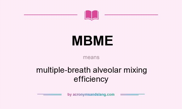 What does MBME mean? It stands for multiple-breath alveolar mixing efficiency