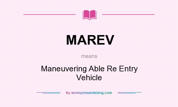 What does MAREV mean? It stands for Maneuvering Able Re Entry Vehicle