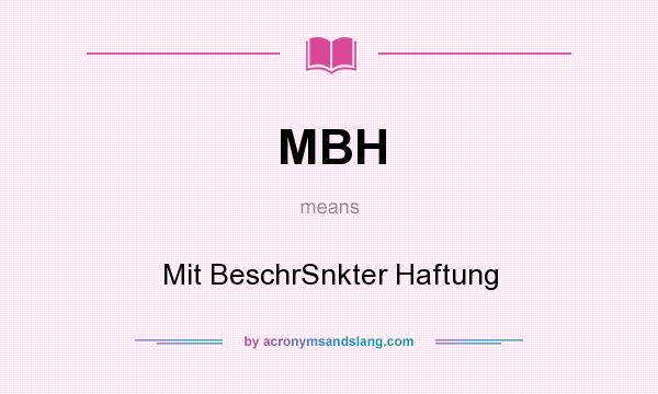 What does MBH mean? It stands for Mit BeschrSnkter Haftung