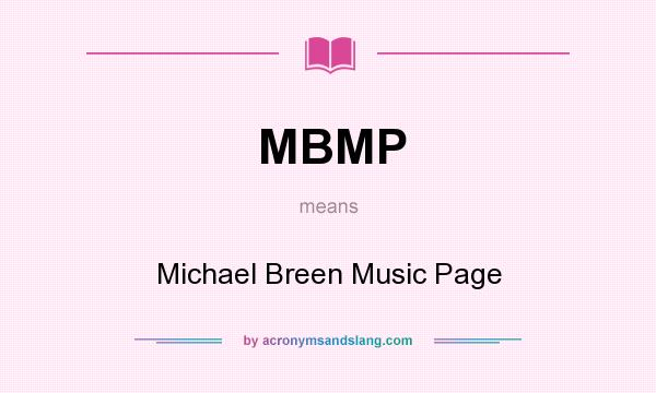 What does MBMP mean? It stands for Michael Breen Music Page
