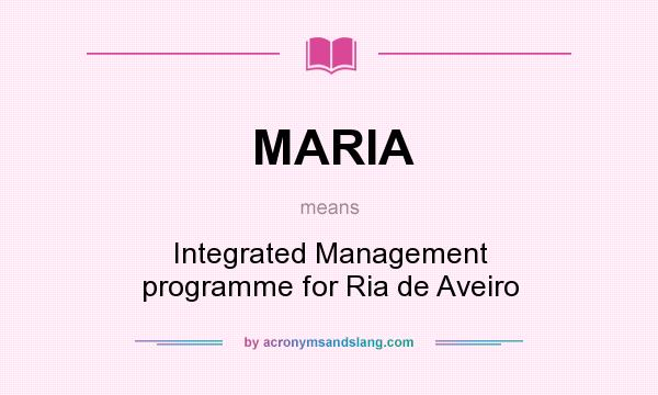 What does MARIA mean? It stands for Integrated Management programme for Ria de Aveiro