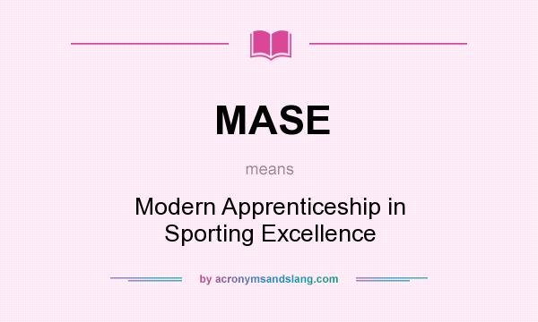 What does MASE mean? It stands for Modern Apprenticeship in Sporting Excellence