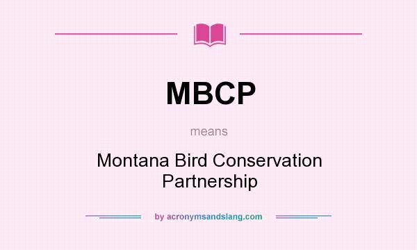 What does MBCP mean? It stands for Montana Bird Conservation Partnership