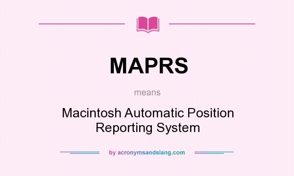 What does MAPRS mean? It stands for Macintosh Automatic Position Reporting System