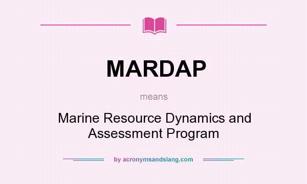 What does MARDAP mean? It stands for Marine Resource Dynamics and Assessment Program