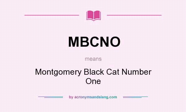 What does MBCNO mean? It stands for Montgomery Black Cat Number One