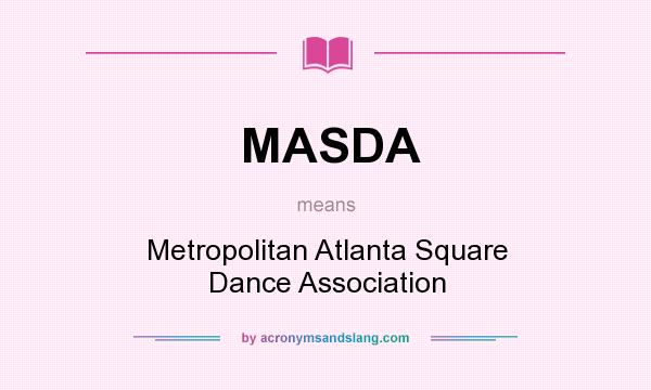 What does MASDA mean? It stands for Metropolitan Atlanta Square Dance Association