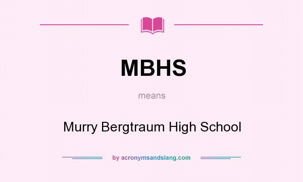 What does MBHS mean? It stands for Murry Bergtraum High School
